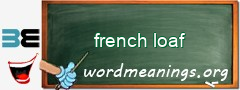 WordMeaning blackboard for french loaf